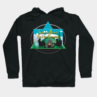 Life is a Beach So I go Camping Hoodie